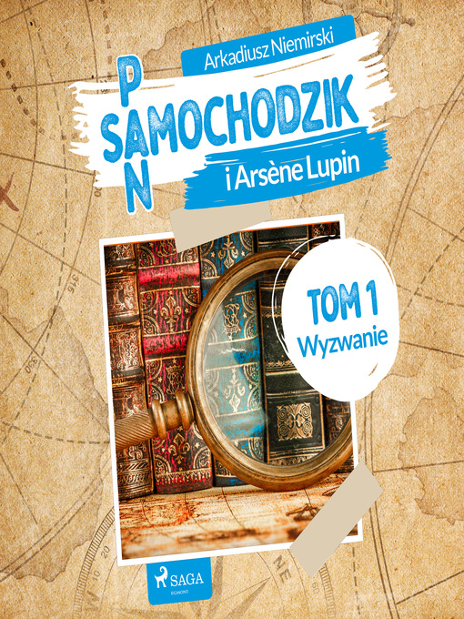 Title details for Pan Samochodzik i Arsène Lupin Tom 1--Wyzwanie by Arkadiusz Niemirski - Available